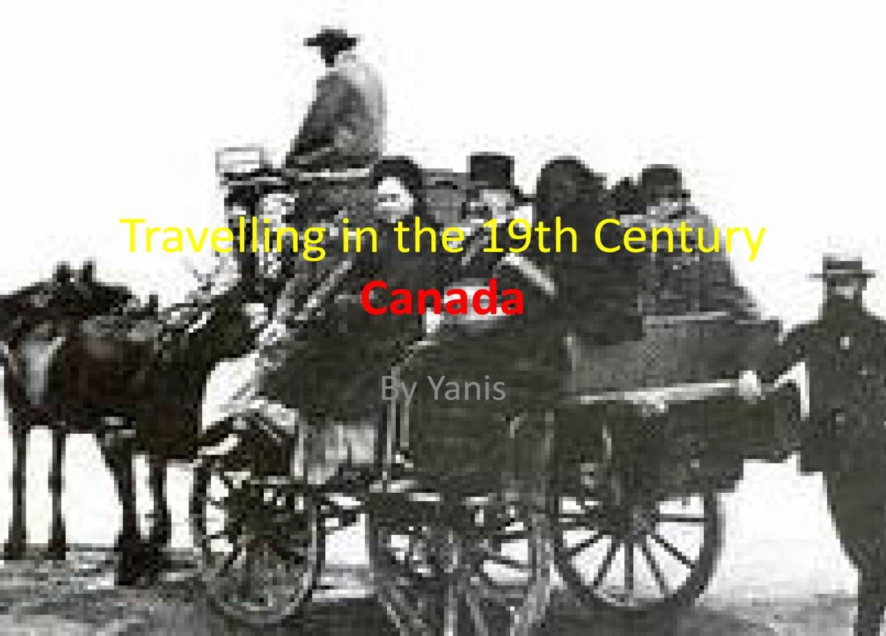 Travelling in Canada in the 19th Century Yanis-1